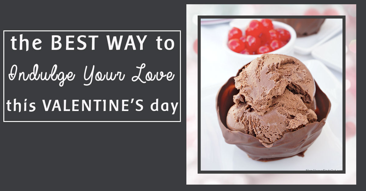 The Best Way to Indulge Your Love This Valentine's Day